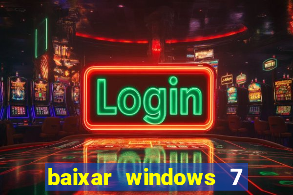 baixar windows 7 ultimate 64 bits com todos os drivers